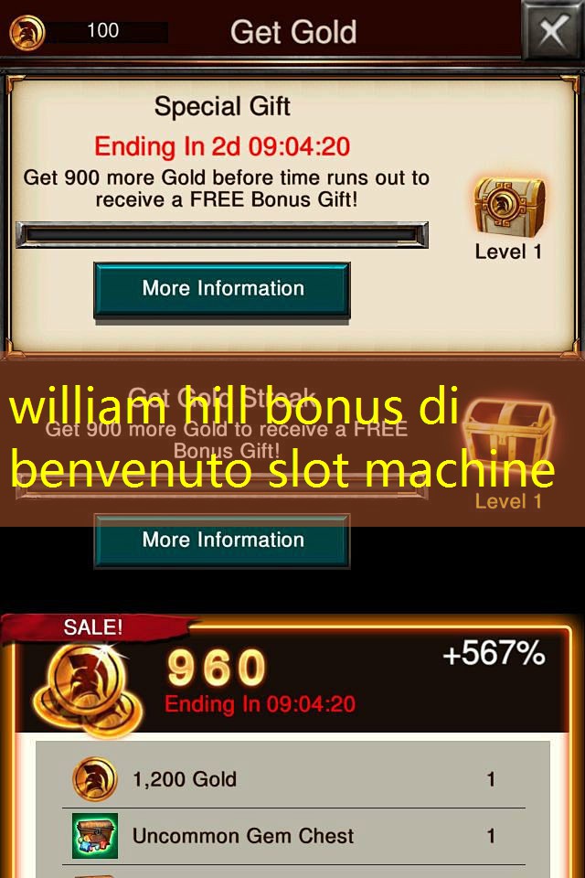william hill bonus di benvenuto slot machine william hill bonus di benvenuto slot machine