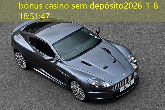 bônus casino sem depósito