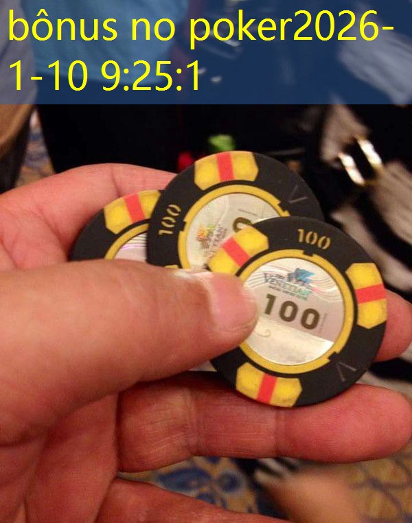 bônus no poker