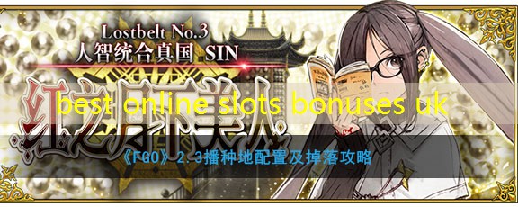 best online slots bonuses uk best online slots bonuses uk